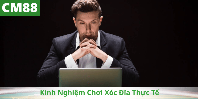 Kinh Nghiệm Chơi Xóc Đĩa Thực Tế